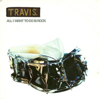 Travis - All I Wanna Do Is Rock