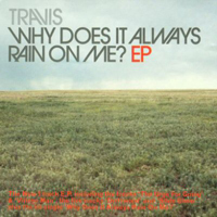 Travis - Why Does It Always Rain On Me? (EP)