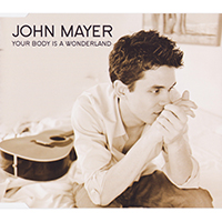 John Mayer Trio - Your Body Is a Wonderland (Single)