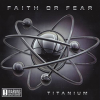 Faith or Fear - Titanium