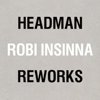 Headman - Headman/Robi Insinna Reworks