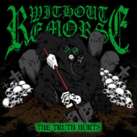 Without Remorse - The Truth Hurts