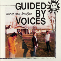 Guided By Voices - Hardcore UFOs (CD 5): Forever Since Breakfast (The 1986 Debut EP)