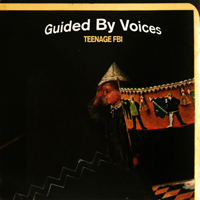 Guided By Voices - Teenage FBI (Single)