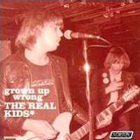 Real Kids - Grown Up Wrong