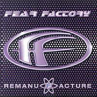 Fear Factory - Remanufacture