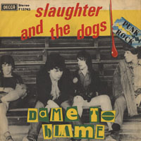 Slaughter & The Dogs - Dame To Blame (7