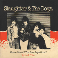 Slaughter & The Dogs - Where Have All the Boot Boys Gone (7'' Single)