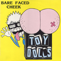 Toy Dolls - Bare Faced Cheek (Reissue)