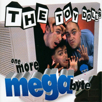 Toy Dolls - One More Megabyte (Reissue)