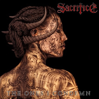 Sacrifice (CAN) - The Ones I Condemn (Deluxe Limited Edition)