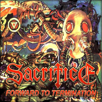 Sacrifice (CAN) - Forward To Termination