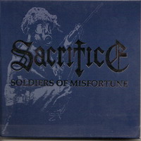 Sacrifice (CAN) - Soldiers Of Misfortune (Reissue 2006: CD 2)