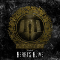 Hearts Alive - He Who Has the Gold Makes All the Rules