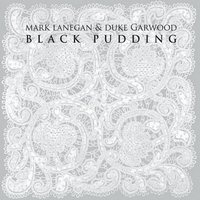 Mark Lanegan Band - Black Pudding (feat. Duke Garwood)