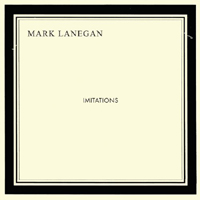 Mark Lanegan Band - Imitations (covers album)