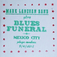 Mark Lanegan Band - Play Blues Funeral, Mexico City, Plaza Condesa, 9/4/2012
