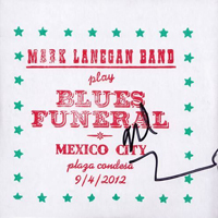 Mark Lanegan Band - Play Blues Funeral Mexico City Plaza Condesa 9 4 2012