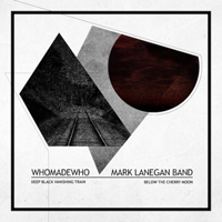 Mark Lanegan Band - Mark Lanegan Band - WhoMadeWho [Split Single]