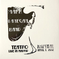 Mark Lanegan Band - Teatro Kapital - Live In Madrid April 1.2012
