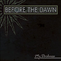 Before The Dawn - My Darkness