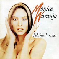 Monica Naranjo - Palabra De Mujer
