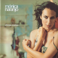 Monica Naranjo - Chicas Malas