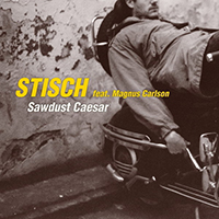 Stisch - Sawdust Ceasar (feat. Magnus Carlson) (Single)