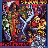 Shadowland (GBR) - Mad As A Hatter