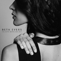 Beta Evers - Collected Works 2002-2017