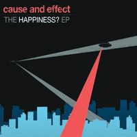 Cause & Effect - The Happiness? [EP]