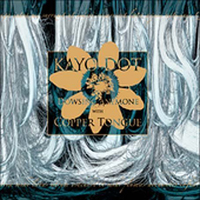 Kayo Dot - Dowsing Anemone With Copper Tongue