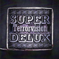 Terrorvision - Super Delux