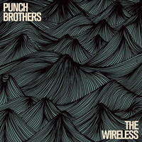 Punch Brothers - The Wireless (EP)