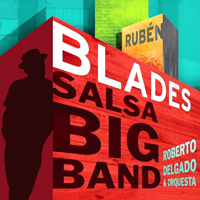 Ruben Blades - Salsa Big Band (with Roberto Delgado & Orquesta)
