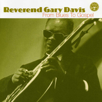 Reverend Gary Davis - From Blues To Gospel