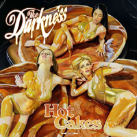 Darkness (GBR) - Hot Cakes (Deluxe Edition)