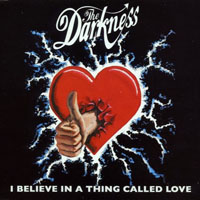Darkness (GBR) - I Believe In A Thing Called Love (Single)