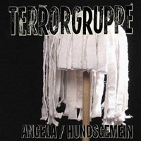 Terrorgruppe - Angela / Hundsgemein (Single)