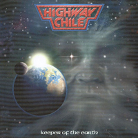 Highway Chile - Keeper Of The Earth