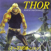 Thor (CAN) - (An-Thor-Logy): Ride Of The Chariots