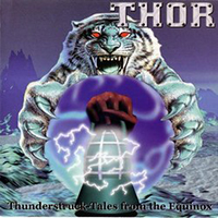 Thor (CAN) - Thunderstruck: Tales From The Equinox