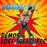 Thor (CAN) - Demos & Lost Treasures