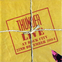 Thunder - 2004.12.22 - Live At Rock City