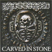 Krossbreed - Carved In Stone