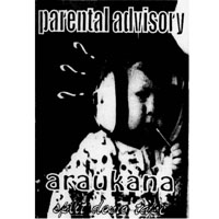 Parental Advisory - Split Demo Tape With Araukana (EP)