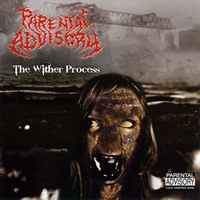 Parental Advisory - The Wither Process