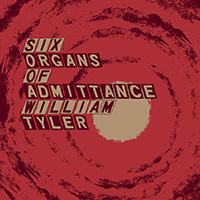 Six Organs of Admittance - Parallelogram (split with William Tyler)