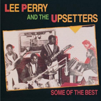 Lee Perry and The Upsetters - Some of The Best