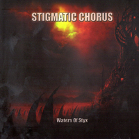 Stigmatic Chorus - Waters Of Styx (re-mastered 1999)